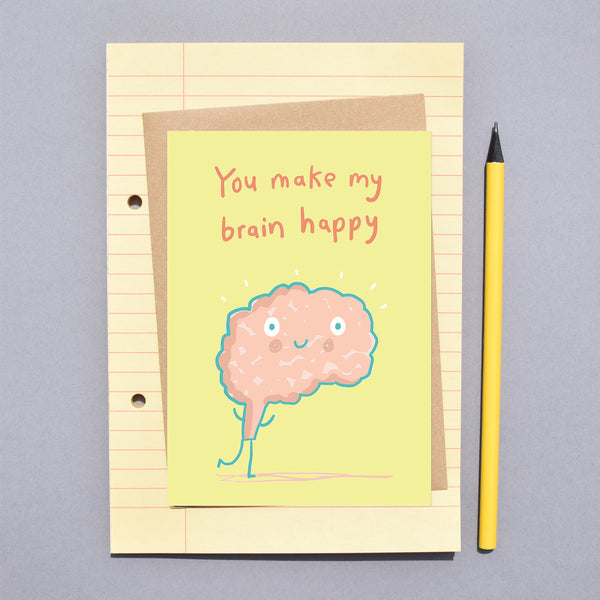 You make my brain happy card