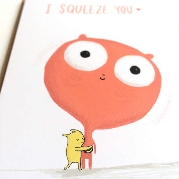 I Squeeze You card