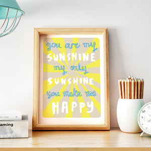 You are my Sunshine Print