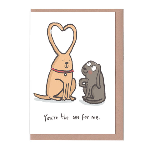 You're the one for Me Card